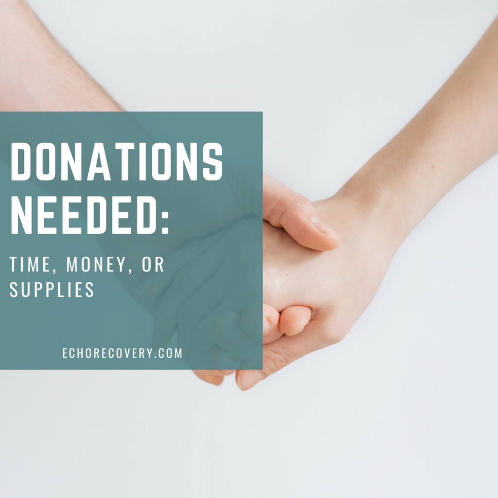 Donate Time, Money or Supplies for Echo Recovery Addiction Treatment