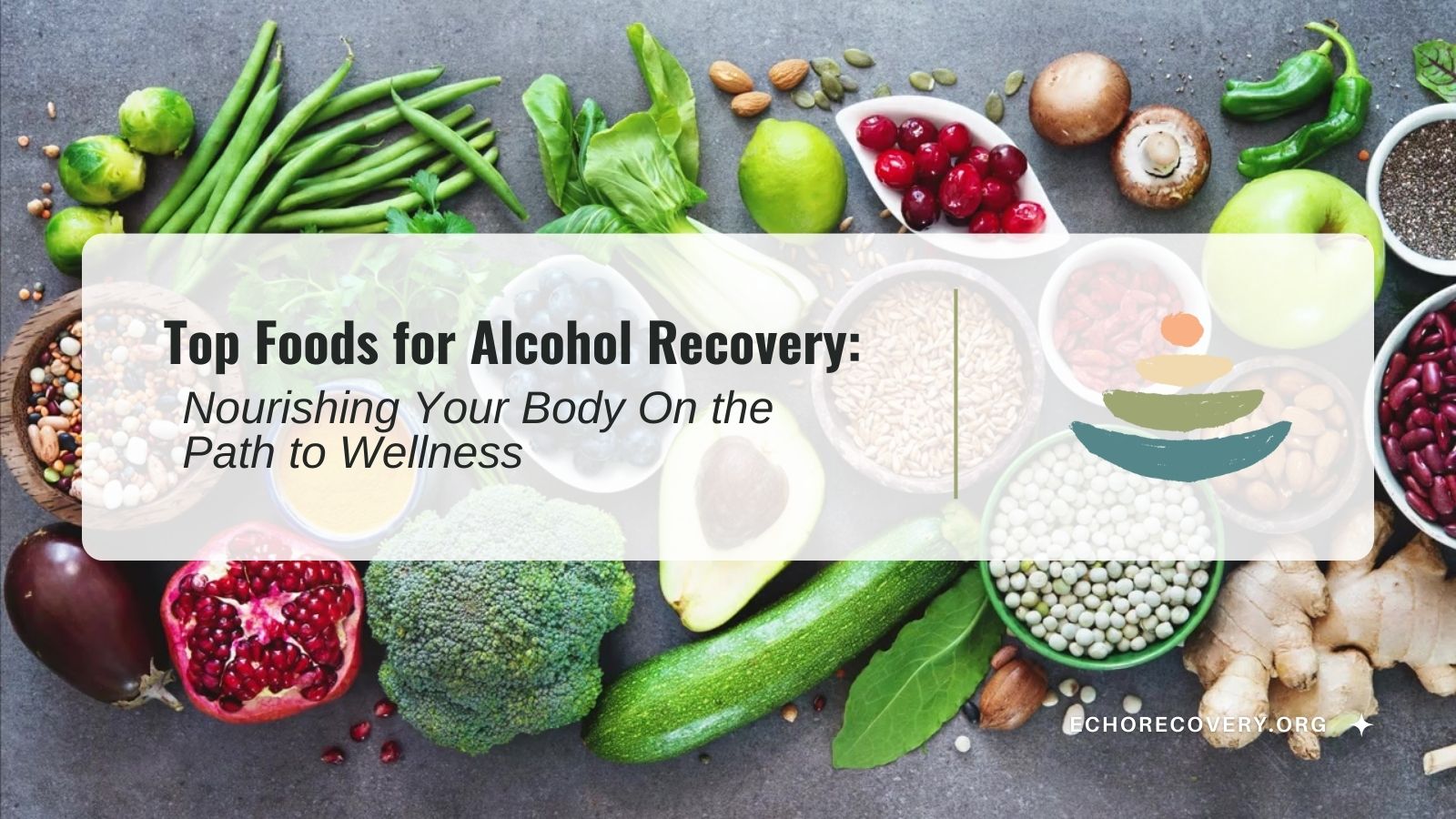 Top Foods for Alcohol Recovery: Nourishing Your Body On the Path to Wellness