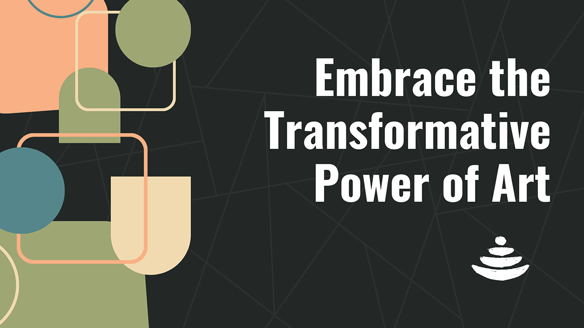 Embrace Transformative Power Art